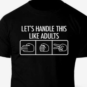 Lets Handle this Like Adults - Paper Rock Scissors